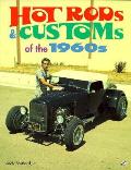 Hot Rods & Customs Of The 1960s