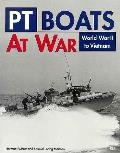 Pt Boats At War World War II To Vietnam