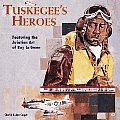 Tuskegees Heroes Featuring The Aviati