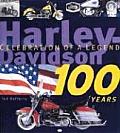 Harley Davidson 100 Years Celebration of a Legend