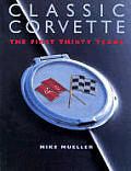 Classic Corvettes The First 30 Years