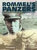 Rommels Panzers Rommel & the Panzer Forces of the Blitzkrieg 1940 1942