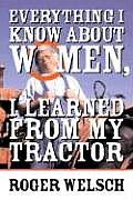 Everything I Know about Women I Learned from My Tractor