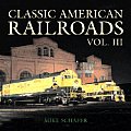 Classic American Railroads Volume 3