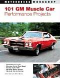 101 GM Muscle Car Performance Projects