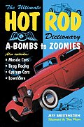 Ultimate Hot Rod Dictionary A Bombs to Zoomies
