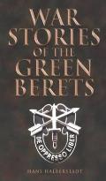 War Stories Of The Green Berets