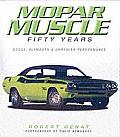 Mopar Muscle Fifty Years Dode Plymouth & Chrysler Performance