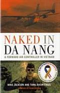 Naked in Da Nang A Forward Air Controller in Vietnam