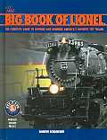 Big Book of Lionel The Complete Guide to Owning & Running Americas Favorite Toy Trains