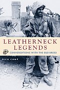 Leatherneck Legends Conversations with the Marine Corps Old Breed