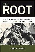 Root The Marines in Beirut August 1982 February 1984