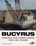 Bucyrus Making the Earth Move for 125 Years