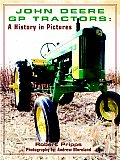 John Deere GP Tractors A History in Pictures
