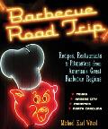 Barbecue Road Trip Recipes Restaurants & Pitmasters from Americas Great Barbecue Regions
