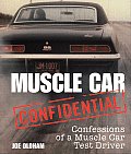 Muscle Car Confidential Confessions of a Muscle Car Test Driver