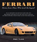 Ferrari Stories from Those Who Lived the Legend
