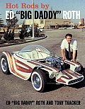 Hot Rods By Ed Big Daddy Roth