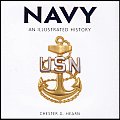 Navy An Illustrated History The U S Navy from 1775 to the 21st Century
