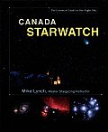 Canada Starwatch: The Essential Guide to Our Night Sky