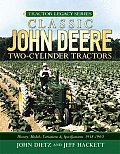 Classic John Deere Two Cylinder Tractors History Models Variations & Specifications 1918 1960