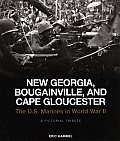 New Georgia Bougainville & Cape Gloucester The U S Marines in World War II A Pictorial Tribute
