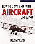 How to Draw & Paint Aircraft Like a Pro