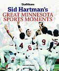 Sid Hartmans Great Minnesota Sports Moments