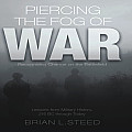 Piercing the Fog of War Recognizing Change on the Battlefield Lessons from Military History 216 BC Through Today