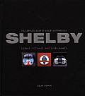 Shelby: The Complete Book of Shelby Automobiles: Cobras, Mustangs, and Super Snakes