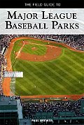 Field Guide To Major League Baseball Parks
