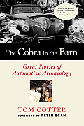 Cobra In The Barn Great Stories Of Automotive Archeology