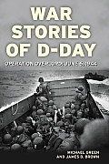 War Stories Of D Day Operation Overlord