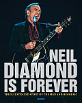 Neil Diamond Is Forever The Illustrated