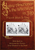 Native Americans & The Wild West In 3d