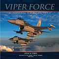 Viper Force 56th Fighter Wing To Fly & Fight the F 16