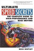 Ultimate Speed Secrets The Complete Guide to High Performance Race Driving