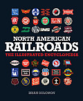 North American Railroads The Illustrated Encyclopedia