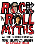 Rock n Roll Myths The True Stories Behind the Most Infamous Legends