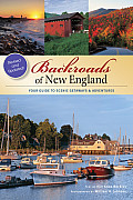 Backroads of New England Your Guide to Scenic Getaways & Adventures Second Edition