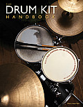 Drum Kit Handbook How to Buy Maintain Set Up Troubleshoot & Modify Your Drum Set