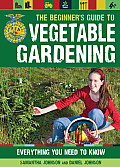 Beginners Guide to Vegetable Gardening Everything You Need to Know