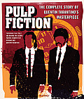 Pulp Fiction The Complete Story of Quentin Tarantinos Masterpiece