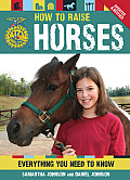 How to Raise Horses Everything You Need to Know