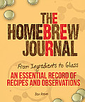 The Homebrew Journal: From Ingredients to Glass: An Essential Record of Recipes and Observations