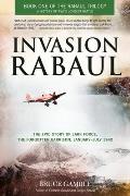Invasion Rabaul The Epic Story of Lark Force the Forgotten Garrison January July 1942