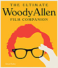 Ultimate Woody Allen Film Companion