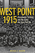 West Point 1915 Eisenhower Bradley & the Class the Stars Fell On