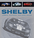 The Complete Book of Shelby Automobiles: Cobras, Mustangs, and Super Snakes