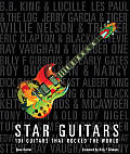 Star Guitars 101 Guitars That Rocked the World
